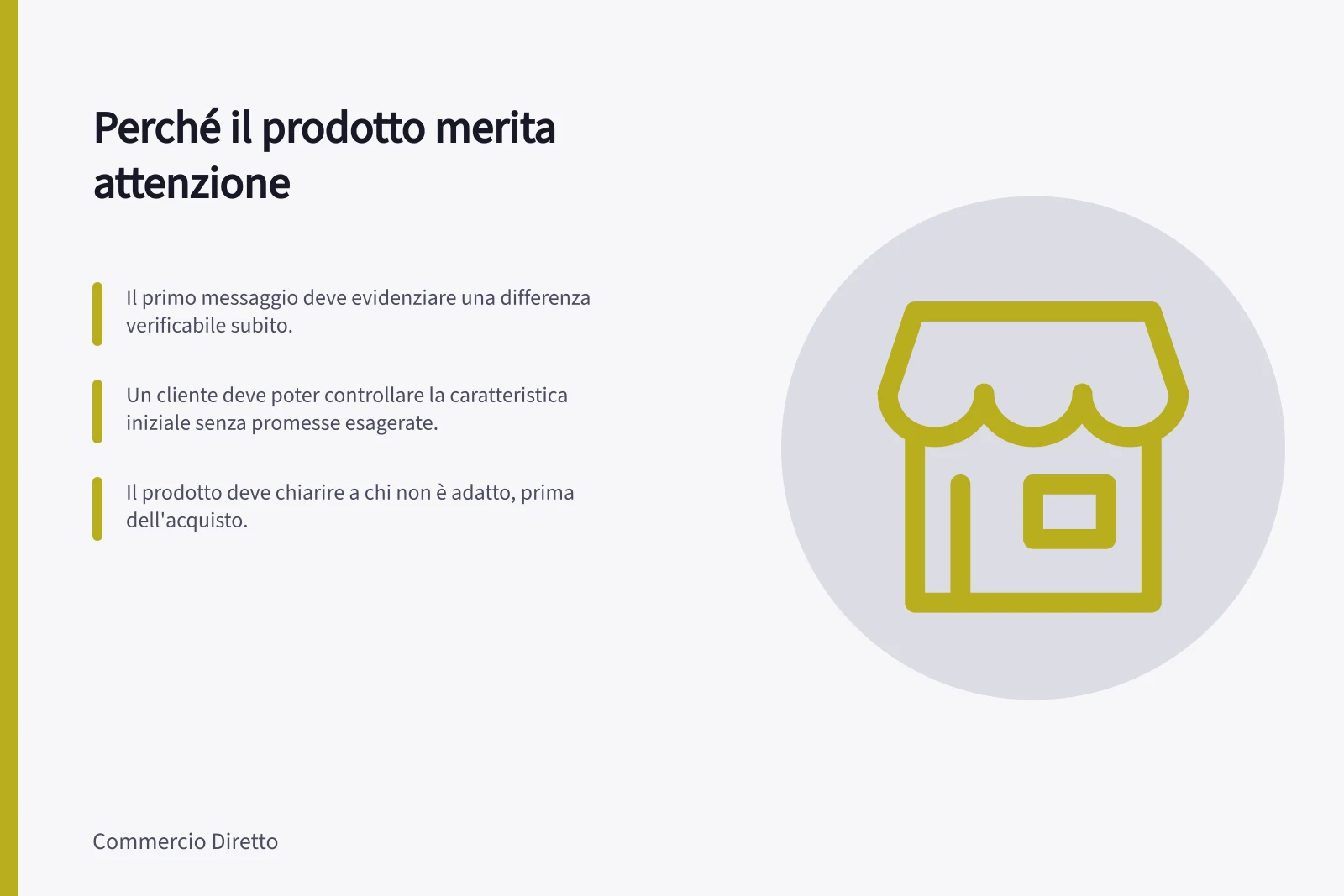 Perché il prodotto merita attenzione: Il primo messaggio deve evidenziare una differenza verificabile subito.; Un cliente deve poter controllare la caratteristica iniziale senza promesse esagerate.; Il prodotto deve chiarire a chi non è adatto, prima dell'acquisto.